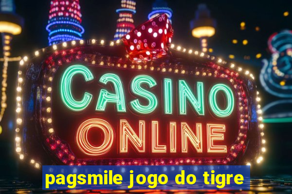 pagsmile jogo do tigre